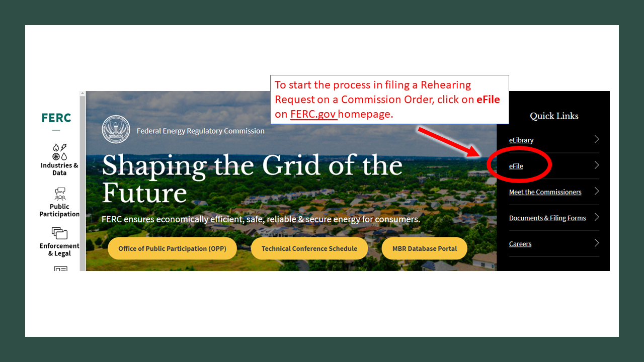 To start the process in filing a Rehearing Request on a Commission Order, click on eFile on FERC.gov homepage. 
