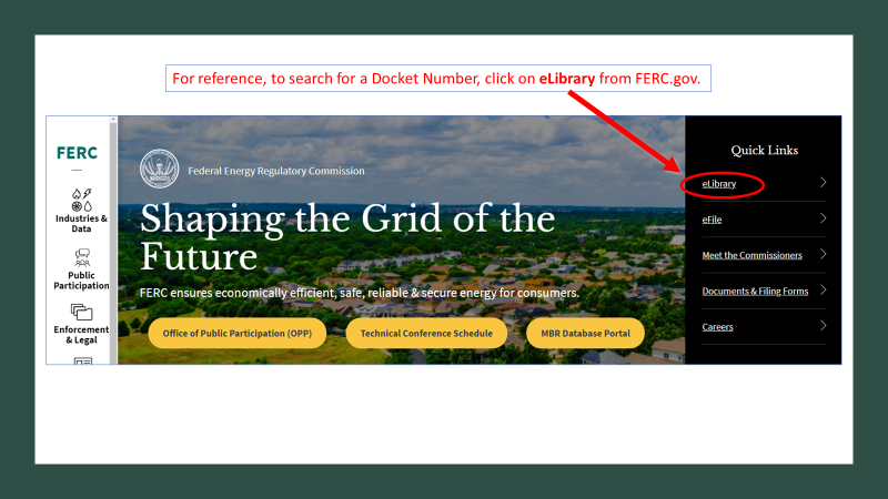 For reference, to search for a Docket Number, click on eLibrary from FERC.gov homepage.